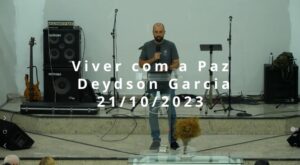 Viver com a Paz – Deydson Garcia – 21/10/2023